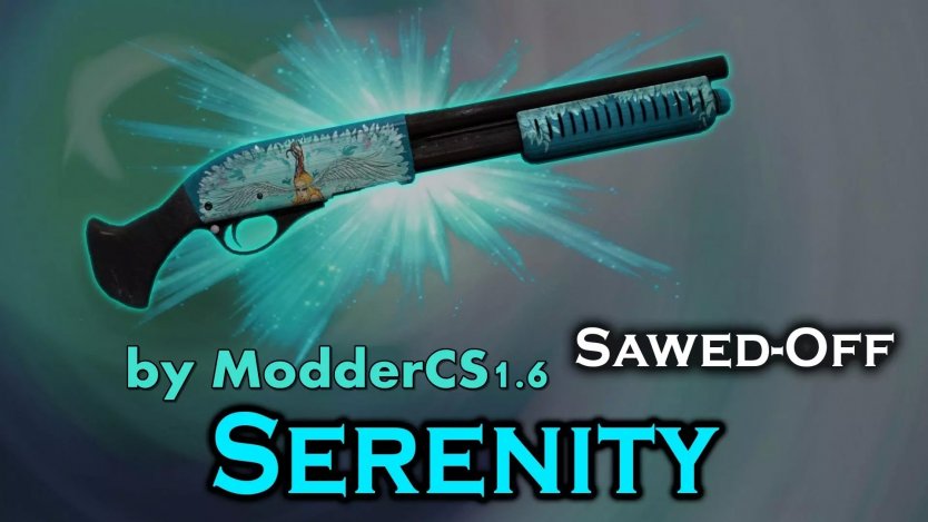 Модель HD Sawed-Off «Serenity» с анимацией осмотра для CS 1.6